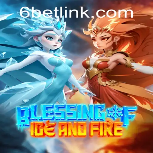 Discover the Enchanting World of Blessing of Ice and Fire: A Comprehensive Guide to Gameplay and Strategy