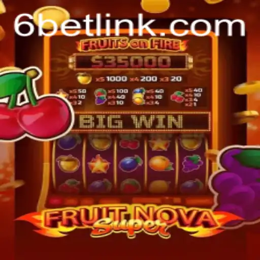 Exploring FruitNovaSuper: The Thrilling New Game by 6BET