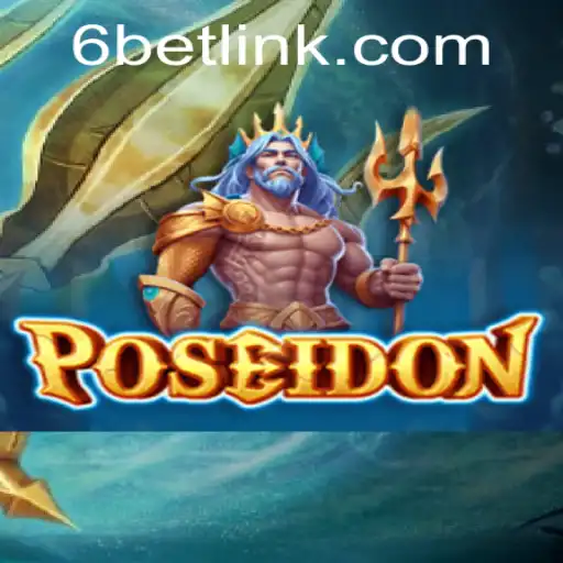 Mastering Poseidon: Dive into the Thrilling Adventure of the 6BET Game