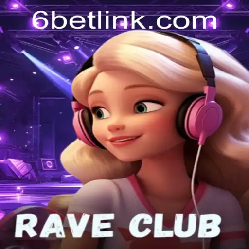 Unlocking the Excitement of RaveClub: The Ultimate 6BET Experience