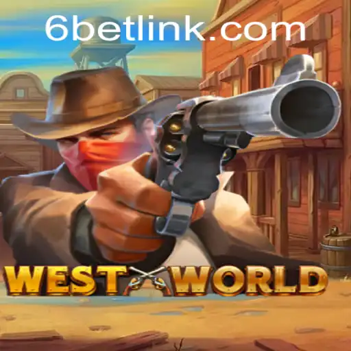 Exploring WestWorld: A New Gaming Phenomenon with the Exciting 6BET Feature